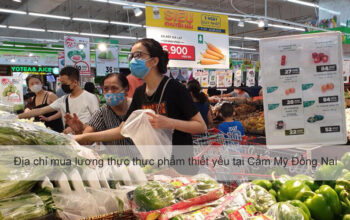 Địa chỉ mua lương thực thực phẩm thiết yếu mùa dịch tại Cẩm Mỹ Đồng Nai