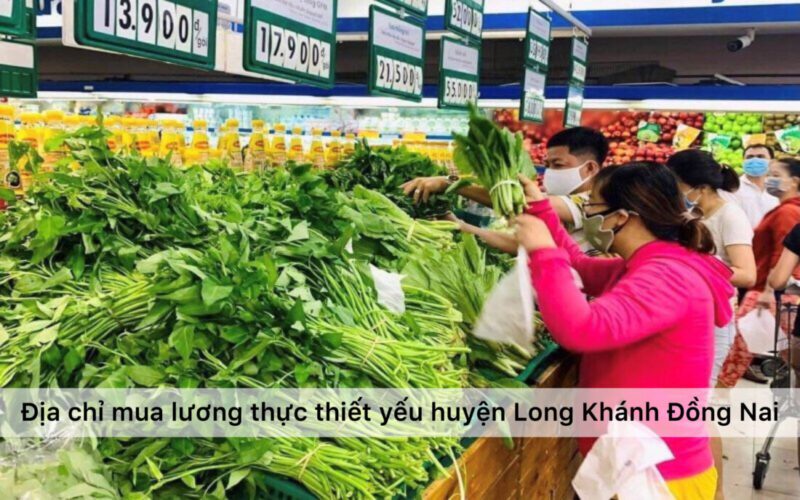 Địa chỉ mua lương thực thiết yếu mùa dịch Huyện Long Khánh Đồng Nai
