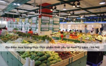 Địa điểm mua lương thực thực phẩm thiết yếu trong mùa dịch tại quận Nam Từ Liêm - Hà Nội