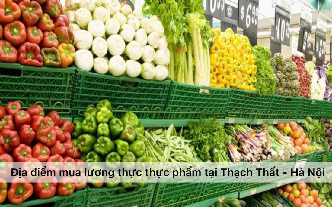 Địa điểm mua lương thực thực phẩm thiết yếu trong mùa dịch tại huyện Thạch Thất - Hà Nội