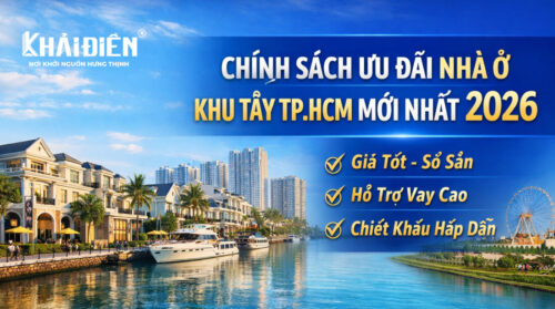 Chính sách ưu đãi nhà ở khu Tây TP.HCM mới nhất 2026