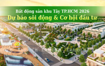 Bất động sản khu Tây TP.HCM 2026_ Dự báo sôi động & cơ hội đầu tư
