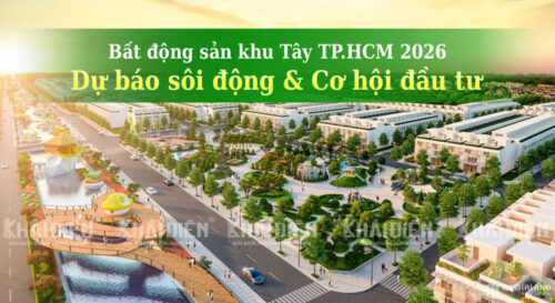 Bất động sản khu Tây TP.HCM 2026_ Dự báo sôi động & cơ hội đầu tư