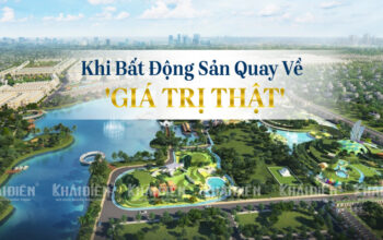 Khi Bất Động Sản Quay Về Giá Trị Thật