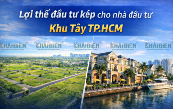 Lợi thế đầu tư kép cho nhà đầu tư khu Tây TP.HCM